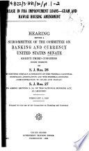 Increase in FHA improvement loans - Guam and Hawaii housing amendment : hearing before a subcommittee of the Committee on Banking and Currency, United States Senate, Eighty-third Congress, first session on S.J. Res. 26, to extend certain authority of the Federal National Mortgage Association and the Federal Housing Administration to Guam and Hawaii ; S.J. Res. 27, to amend section 2 (A) of the National housing act, as amended, February 2[-5] 1953