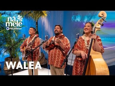 Walea - Walea | Nā Mele