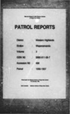 Patrol Reports. Western Highlands District, Wapenamanda, 1956 - 1957