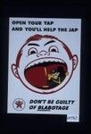 Open your yap and you'll help the Jap. Don't be guilty of blabotage