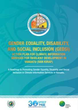 Gender Equality, Disability, and Social inclusion (GEDSI) Action Plan for Climate Information Services for Resilient Development in Vanuatu (VanKIRAP) : A Roadmap to Promoting Gender Equality, Disability and Social Inclusion in Climate Information Services in Vanuatu