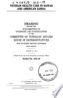 Veteran health care in Hawaii and American Samoa : hearing before the Subcommittee on Oversight and Investigations of the Committee on Veterans' Affairs, House of Representatives, One Hundred Second Congress, first session, August 16, 1991