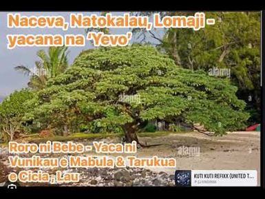 FOCUS ON CICIA ISLAND, LAU PROVINCE: Roro- ni- Bebe - Mabula kei Tarukua se Yevo ena koro ko Naceva