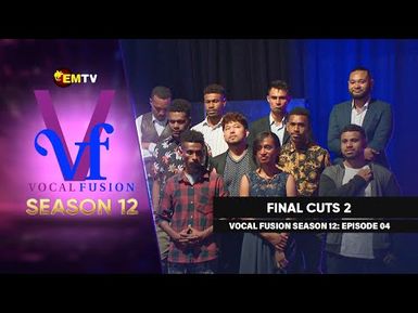 VOCAL FUSION SEASON 12 - EPISODE 4 - FINAL CUT 2