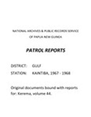 Patrol Reports. Gulf District, Kaintiba, 1967-1968