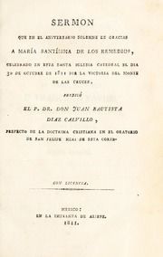 Sermon que en el aniversario solemne de gracias a María Santísima de los Remedios, celebrado en esta Santa Iglesia Catedral el dia 30 de Octubre de 1811 por la victoria del Monte de las Cruces [&c.]