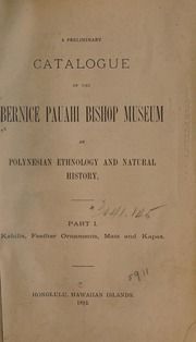A preliminary catalogue of the Bernice Pauahi Bishop Museum of Polynesian ethnology and natural...
