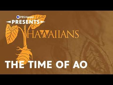 HAWAIIANS: The Time of Ao