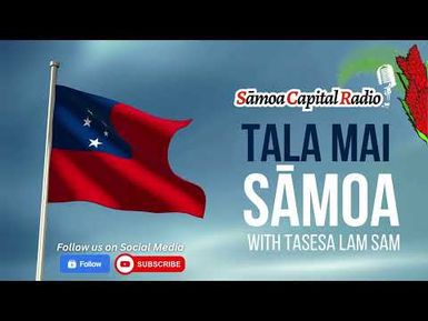 Tala mai Sāmoa - 27 FEB 2024 - Sāmoa Capital Radio