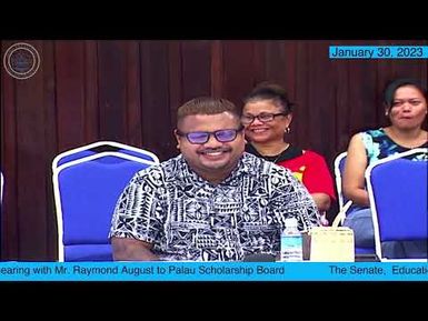 The Senate, Palau National Congress | Education CMTE confirmation hearing with Mr.Raymond August