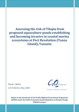 Assessing the risk of Tilapia from proposed aquaculture ponds establishing and becoming invasive in coastal marine ecosystems at Port Resolution (Tanna Island), Vanuatu