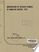 Observation of skipjack schools in Hawaiian waters, 1953