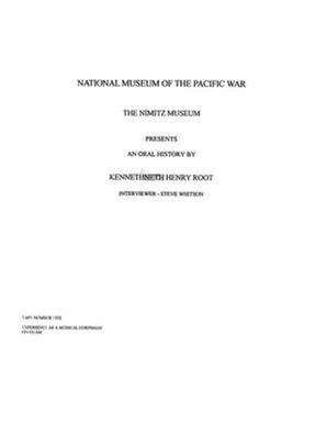 Oral History Interview with Kenneth Henry Root, February 18, 2005