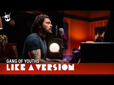 'Brothers' - Gang of Youths lead singer Dave Le'aupepe live for 'Like a Version'