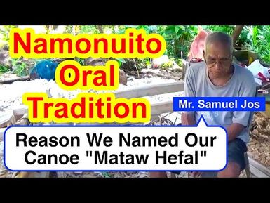 Account on the Reason We Named Our Canoe "Mataw Hefal", Namonuito