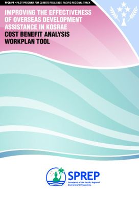 Improving the effectiveness of overseas development assistance in Kosrae. Cost benefit analysis workplan tool.