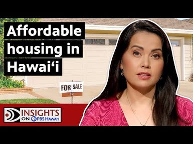 Affordable Housing Legislation | INSIGHTS ON PBS HAWAIʻI