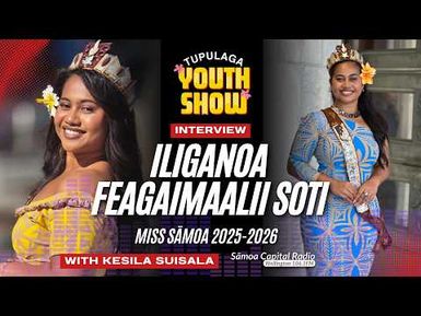 Iliganoa Feagaimaalii Soti – Miss Sāmoa 2025-2026 | Tupulaga Youth Show