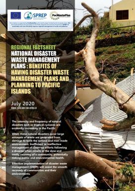 National disaster waste management plans: Benefits of having disaster waste management plans and planning to Pacific Islands