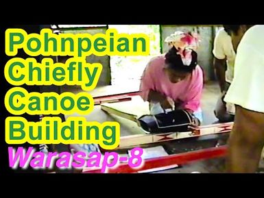 Pohnpeian Chiefly Canoe (Warasap) Building Documentation 8