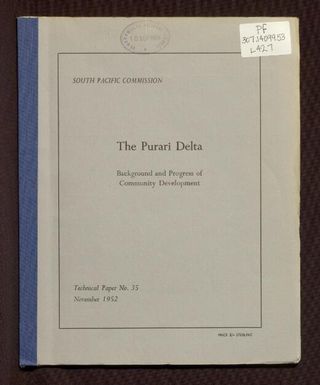 The Purari Delta : background and progress of community development / from material supplied by the Director of Education, Papua and New Guinea, and the Rev. L. W. Allen.