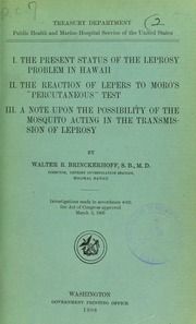 I. The present status of the leprosy problem in Hawaii. II. The reaction of lepers to Moro's 'percutaneous' test. III. A note upon the possibility of the mosquito acting in the transmission of leprosy