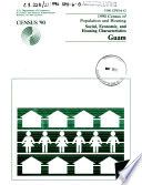 1990 census of population and housing Social, economic, and housing characteristics : Guam