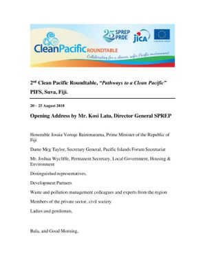 2nd Clean Pacific Roundtable, "Pathways to a Clean Pacific" PIFS, Suva, Fiji. Opening Address by Mr. Kosi Latu, Director General SPREP.