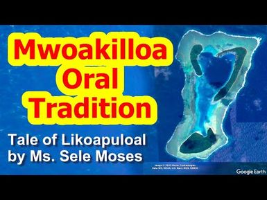 Tale of Likoapuloal, Mwoakilloa