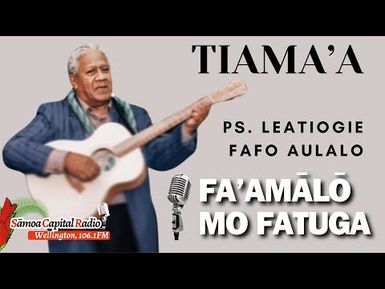 TIAMA'A (Ps. Leatiogie Fafo Aulalo) - Exclusive Interview (Fa'amālō mo Fatuga) - 18 JAN 2024