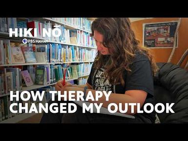 How Therapy Changed My Outlook | HIKI NŌ on PBS Hawai‘i