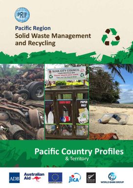 Solid waste management and recycling : Pacific country profiles and territory.