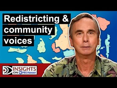 Reapportionment and Why it Matters To You | INSIGHTS ON PBS HAWAIʻI