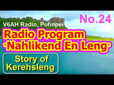 Nahlikend En Leng Radio Program 24, "Story of Kerehsleng"