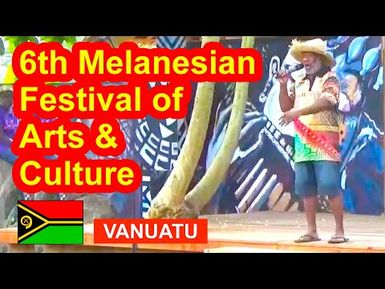 Vanuatu, 6th Melanesian Festival of Arts and Culture
