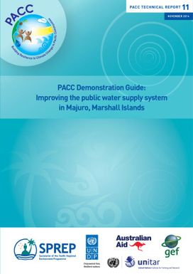 PACC Demonstration Guide: Improving the public water supply system in Majuro, Marshall Islands. (PACC Technical Report 11)