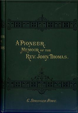 A pioneer : a memoir of the Rev. John Thomas, missionary to the Friendly islands / by G. Stringer Rowe.