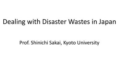 Dealing with Disaster Wastes in Japan.