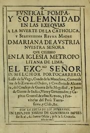 Funeral pompa y solemnidad en las exequias a la muerte de la catholica y serenissima reyna madre d. Mariana de Austria nuestra señora : que celebro en la iglesia metropolitana de Lima el exc.mo señor d. Melchor Portocarrero Lasso de la Vega, conde de la Monclova ... virrey governador, y capitan general de estos reynos y provincias del Perù tierra-firme, y Chile, &c