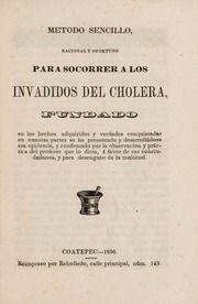 Metodo sencillo, racional y oportuno para socorrer a los invadidos del cholera