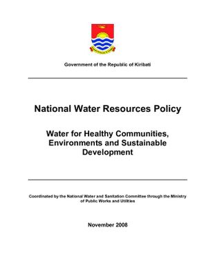 National water resources policy. Water for healthy communities, environments and sustainable development.