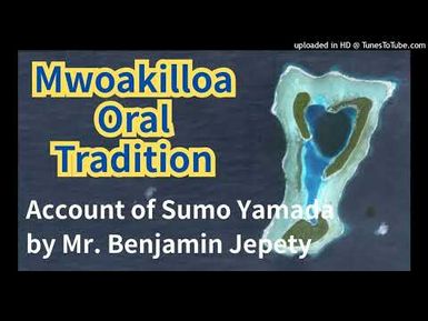 Account of Sumo Yamada during the Japanese Colonial Period, Mwoakilloa