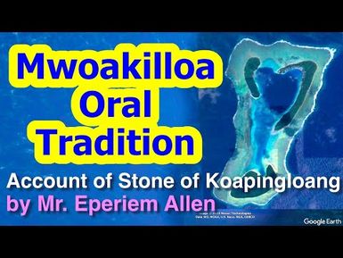 Account of Stone of Koapingloang, Mwoakilloa