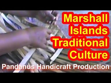 Marshallese Pandanus Handicraft Production