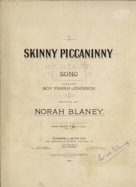 Skinny piccaninny : song / words by Roy Frank Johnson ; music by Norah Blaney