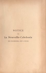 Notice sur la Nouvelle-Caleï¿½Ûï¿½ï¿½ï¿½_donie, ses richesses, son avenir : reï¿½Ûï¿½ï¿½ï¿½_digeï¿½Ûï¿½ï¿½ï¿½_e pour lï¿½ï¿½ï¿½äÜ¢Exposition universelle de 1900