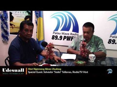 Udesuall Program with Host Ngirmang Moses Uludong & Salvador Tellames (11.19.2021)