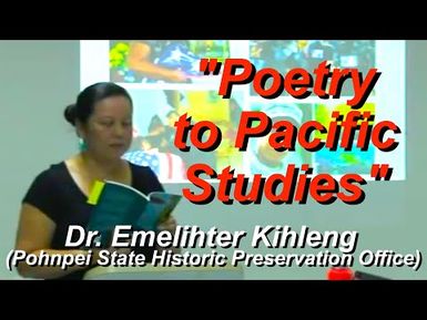 Dr. Emelihter Kihleng “from Poetry to Pacific Studies: a poetry reading and more”