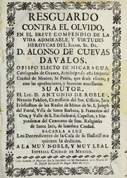 Resguardo contra el olvido en el breve compendio de la vida admirable, y virtudes heroycas del Illmo. Sr. Dr. D. Alonso de Cuevas Davalos, opisbo de Nicaragua...