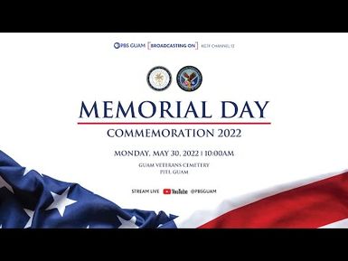 Guam Memorial Day Commemoration May 30, 2022